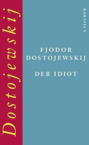 Der Idiot: Roman (Fjodor M. Dostojewskij, Werkausgabe)