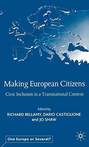 Making European Citizens: Civic Inclusion in a Transnational Context (One Europe or Several?)