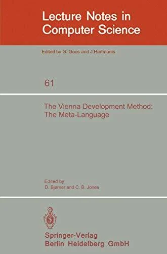 The Vienna Development Method: The Meta-Language (Lecture Notes in Computer Science, 61, Band 61)