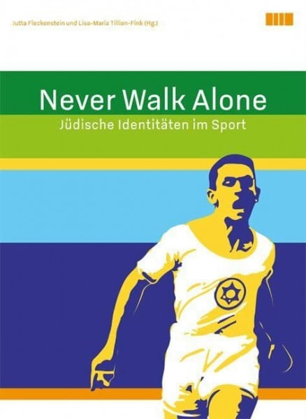 Never Walk Alone: Jüdische Identitäten im Sport