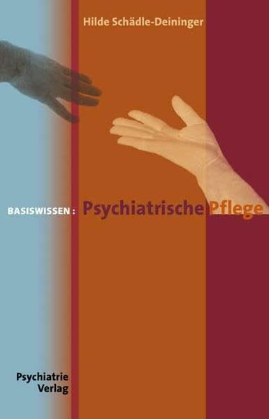 Psychiatrische Pflege (Basiswissen)