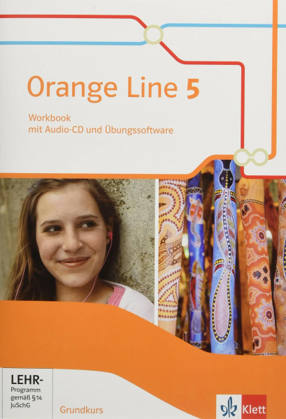 Orange Line 5 Grundkurs: Workbook mit Audios und Übungssoftware Klasse 9 (Orange Line. Ausgabe ab 2014)