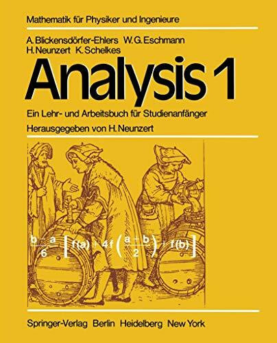 Analysis 1: Ein Lehr- und Arbeitsbuch für Studienanfänger (Mathematik für Physiker und Ingenieure)