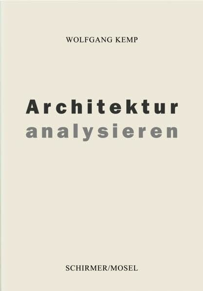 Architektur analysieren. Eine Einführung in acht Kapiteln: Katalog Haus der Kunst München