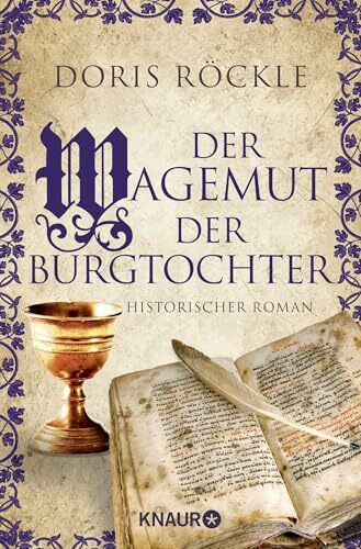 Der Wagemut der Burgtochter: Roman