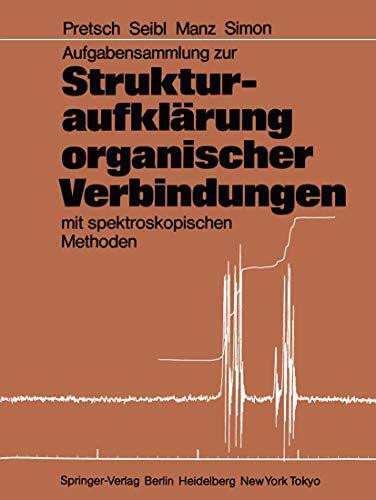 Aufgabensammlung zur Strukturaufklärung organischer Verbindungen mit spektroskopischen Methoden (German Edition)
