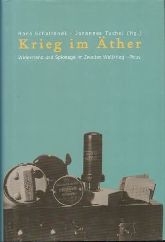 Krieg im Äther: Widerstand und Spionage im Zweiten Weltkrieg