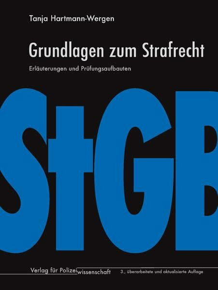 Grundlagen zum Strafrecht: Erläuterungen und Prüfungsaufbauten