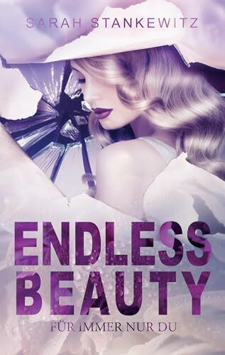 Endless Beauty: Für immer nur du