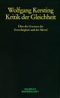 Kritik der Gleichheit: Über die Grenzen der Gerechtigkeit und der Moral