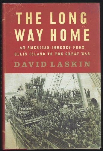 The Long Way Home: An American Journey from Ellis Island to the Great War