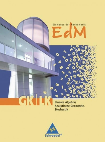 Elemente der Mathematik. Schülerband Lineare Algebra - Analytische Geometrie - Stochastik GK/LK. Rheinland-Pfalz