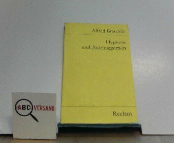 Hypnose und Autosuggestion (Reclams Universal-Bibliothek)
