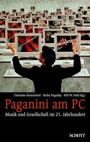 Paganini am PC: Musik und Gesellschaft im 21. Jahrhundert