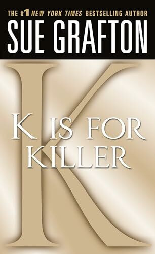 K Is for Killer: A Kinsey Millhone Novel (The Kinsey Millhone Mysteries)