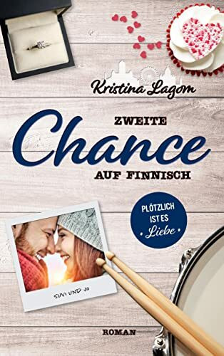 Zweite Chance auf Finnisch: Plötzlich ist es Liebe (Suvi und Jo) (Finn-Love-Trilogie, Band 3)