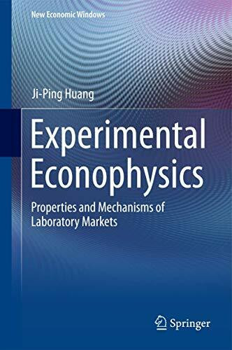Experimental Econophysics: Properties and Mechanisms of Laboratory Markets (New Economic Windows)