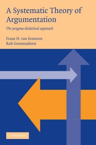 A Systematic Theory of Argumentation: The pragma-dialectical approach