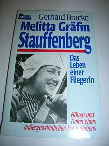 Melitta Gräfin Stauffenberg. Das Leben einer Fliegerin.