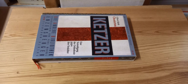 Ketzer. Eine Verteidigung der Orthodoxie gegen ihre Verächter. Die Andere Bibliothek