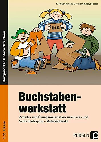 Buchstabenwerkstatt - Materialband 3: Arbeits- und Übungsmaterialien zum Lese- und Schreiblehrgang (1. und 2. Klasse)