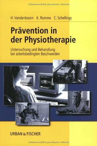Prävention in der Physiotherapie: Untersuchung und Behandlung bei arbeitsbedingten Beschwerden