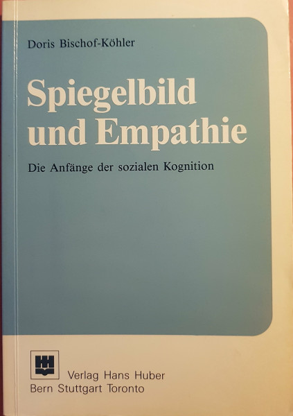 Spiegelbild und Empathie. Die Anfänge der sozialen Kognition