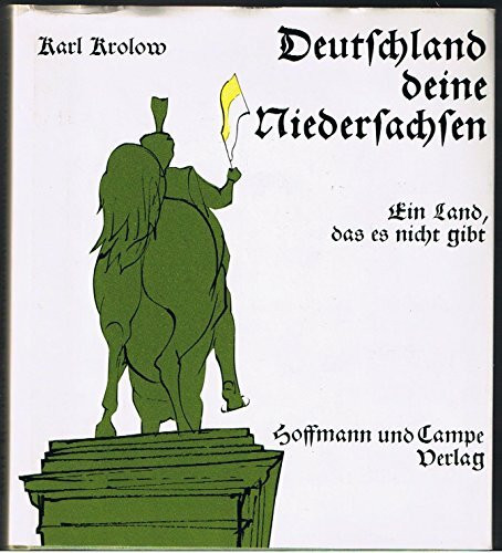 Deutschland deine Niedersachsen. Ein Land, das es nicht gibt