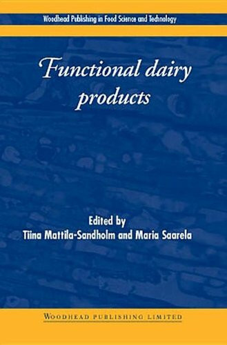 Functional Dairy Products (Woodhead Publishing Series in Food Science, Technology and Nutrition)