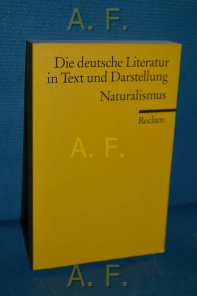 Die deutsche Literatur. Ein Abriss in Text und Darstellung: Naturalismus (Reclams Universal-Bibliothek)