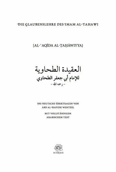 Die Glaubenslehre des Imam Tahawi: Darlegung der Glaubensgrundsätze der Ahl Sunna wal-Jama'