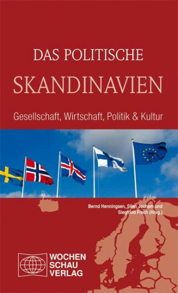 Das politische Skandinavien: Gesellschaft, Wirtschaft, Politik & Kultur (Länderwissen)