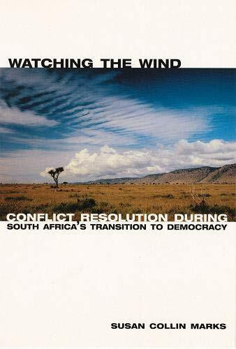 Watching the Wind: Conflict Resolution during South Africa's Transition to Democracy