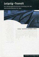 Leipzig-Transit: Ein literaturgeschichtlicher Streifzug von der Jahrhundertwende bis 1933 (Leipzig - Geschichte und Kultur)