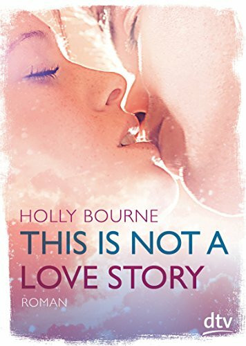 This is not a love story: Roman (dtv junior)