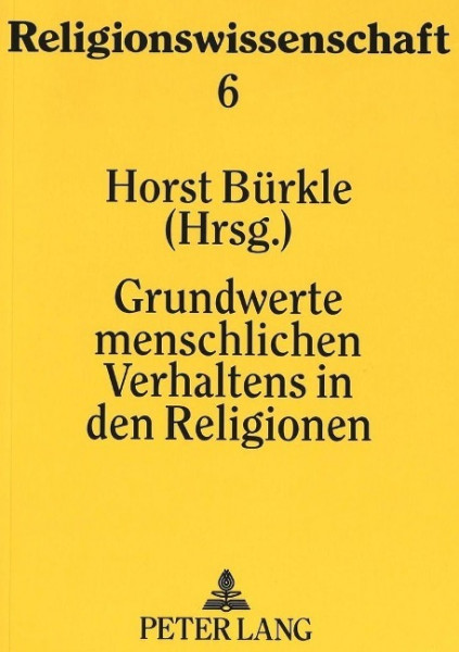 Grundwerte menschlichen Verhaltens in den Religionen