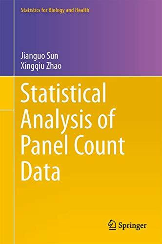 Statistical Analysis of Panel Count Data (Statistics for Biology and Health, 80, Band 80)