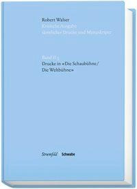 Kritische Robert Walser-Ausgabe (KWA) Kritische Ausgabe sämtlicher Drucke und Manuskripte / Drucke i