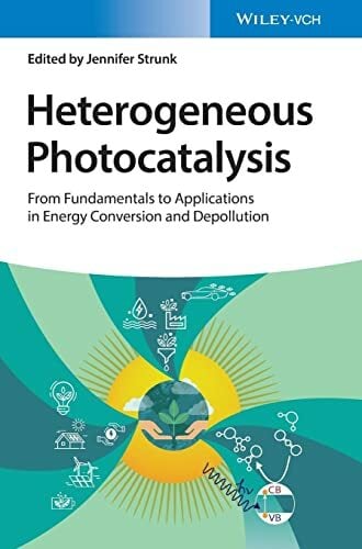 Heterogeneous Photocatalysis: From Fundamentals to Applications in Energy Conversion and Depollution Heterogeneous Photocatalysis: From Fundamentals to Applications in Energy Conversion and Depollution