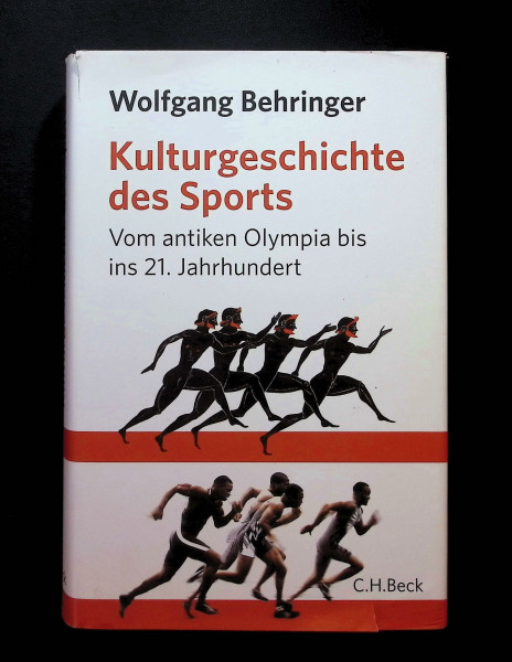 Kulturgeschichte des Sports. Vom antiken Olympia bis ins 21.Jahrhundert