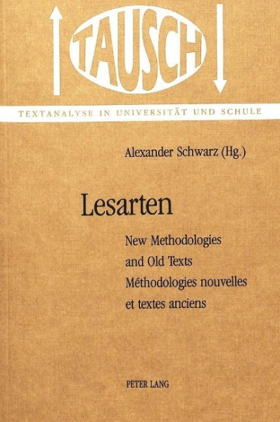 Lesarten: New Methodologies and Old Texts. Methodologies Nouvelles Et Textes Anciens
