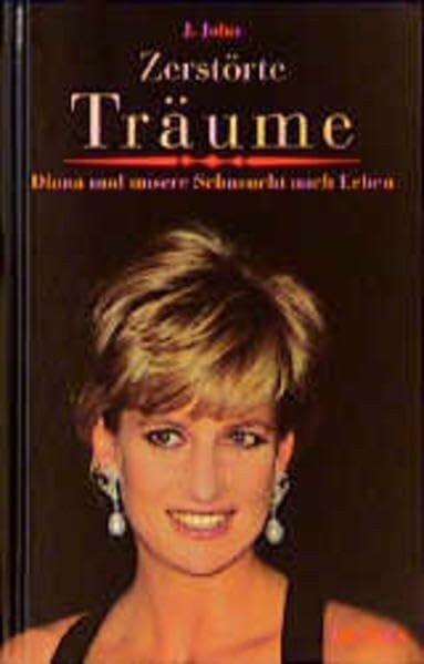 Zerstörte Träume: Diana und unsere Sehnsucht nach Leben