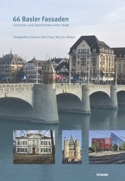 66 Basler Fassaden: Gesichter und Geschichten einer Stadt