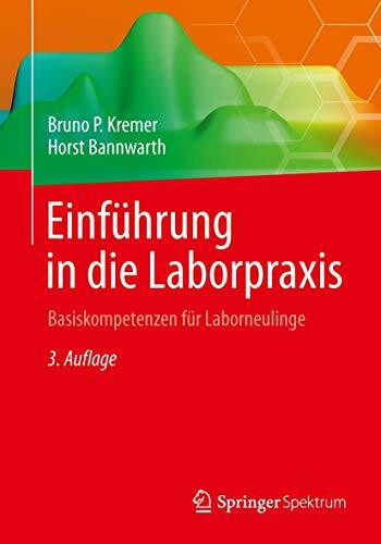 Einführung in die Laborpraxis: Basiskompetenzen für Laborneulinge