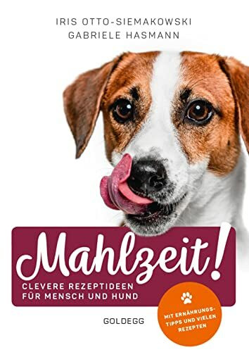 Mahlzeit: Clevere Rezeptideen für Mensch und Hund