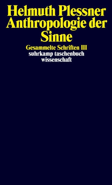 Gesammelte Schriften in zehn Bänden: III: Anthropologie der Sinne (suhrkamp taschenbuch wissenschaft)