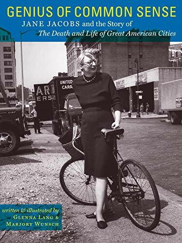 Genius of Common Sense: Jane Jacobs and the Story of the Death and Life of Great American Cities