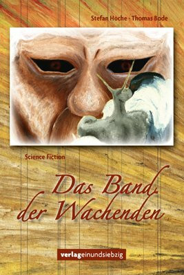 Das Band der Wachenden: Teil I - Wie die Zeiten sich ändern Aus dem aeris’schen von Stefan Höche und Thomas Bode