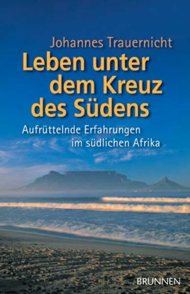 Leben unter dem Kreuz des Südens: Aufrüttelnde Erfahrungen im südlichen Afrika