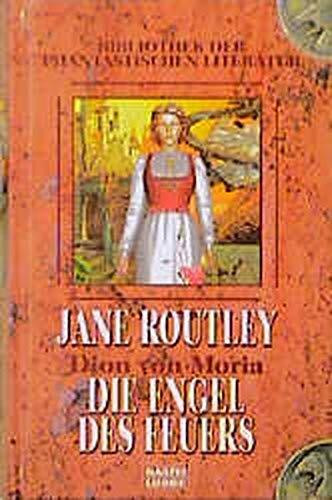 Dion von Moria: Bd. 2: Die Engel des Feuers (Bibliothek der Phantastischen Literatur. Bastei Lübbe Taschenbücher)